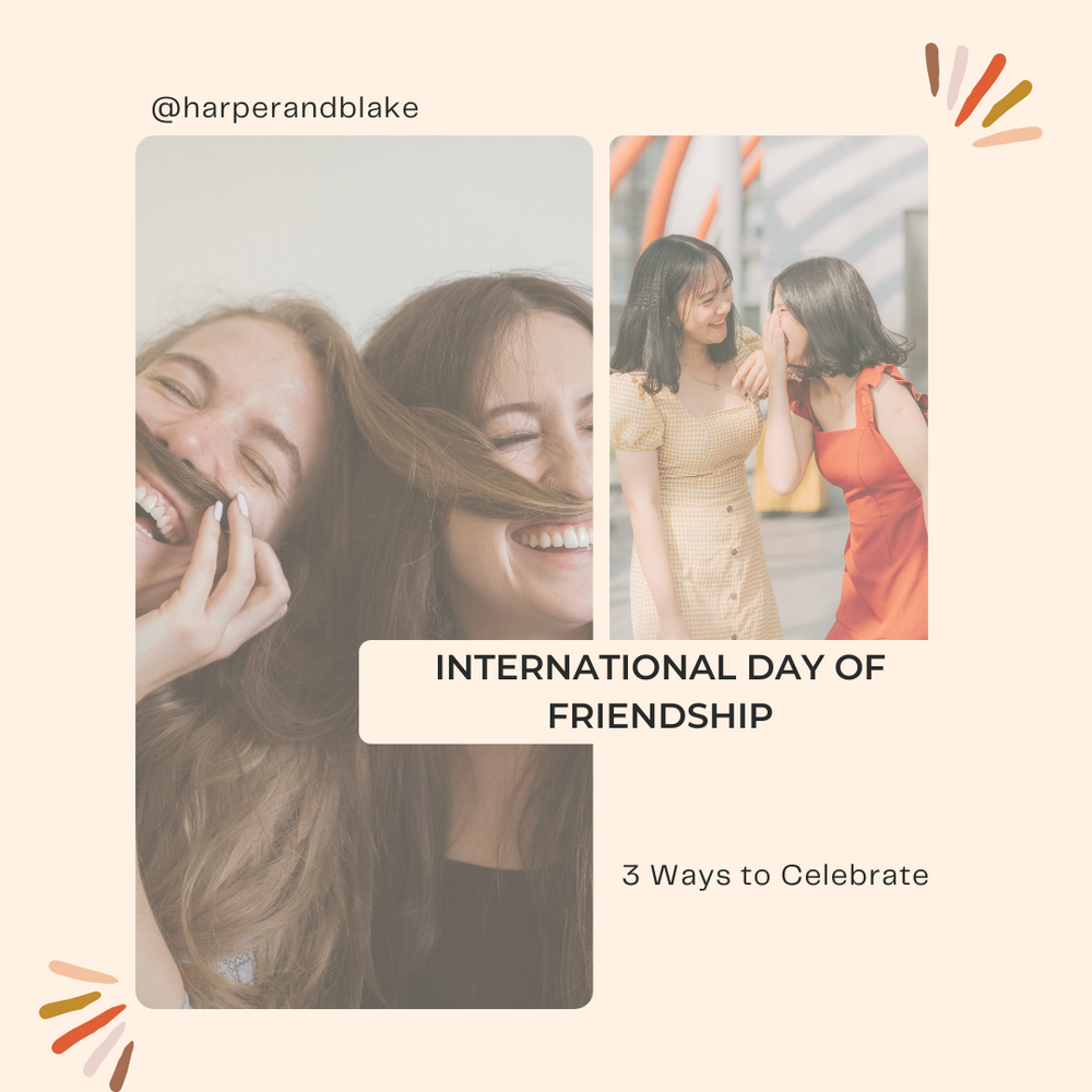 International Day of Friendship, 3 Ways to Celebrate: Image includes female friends laughing and smiling